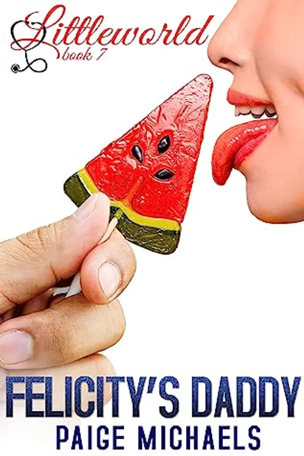Felicity's Daddy (Littleworld, #7) by Paige  Michaels cover