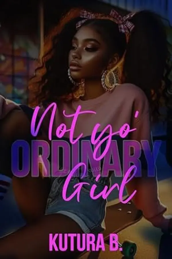 Not Yo' Ordinary Girl by KuTura B. cover