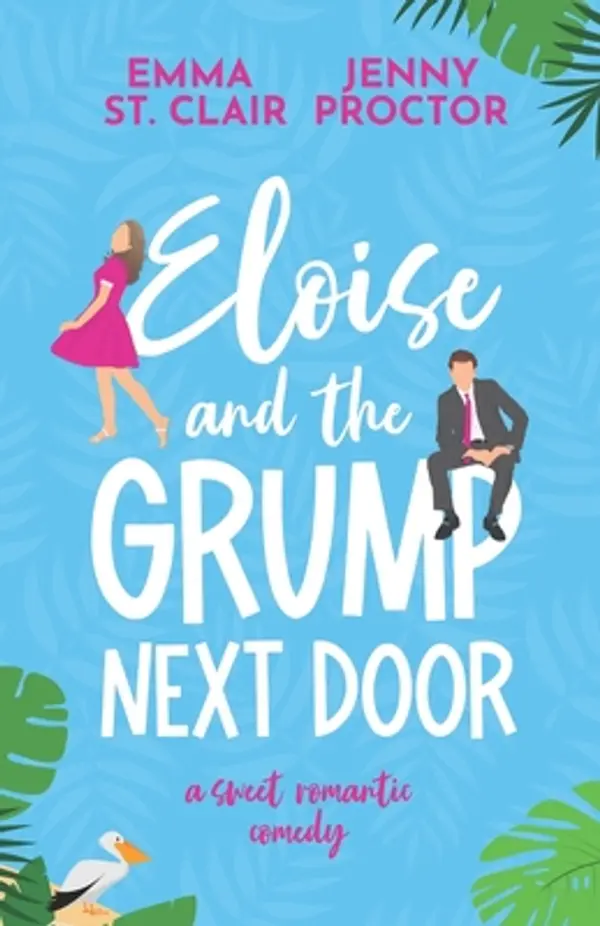 Eloise and the Grump Next Door by Emma St. Clair cover