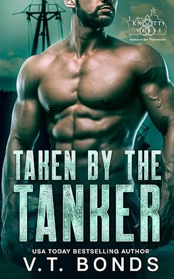 Taken by the Tanker (The Knottiverse: Alphas of the Waterworld, #1) by V.T. Bonds cover