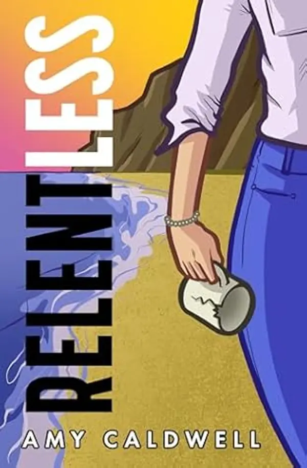 Relentless (Boundless #3) by Amy Caldwell cover