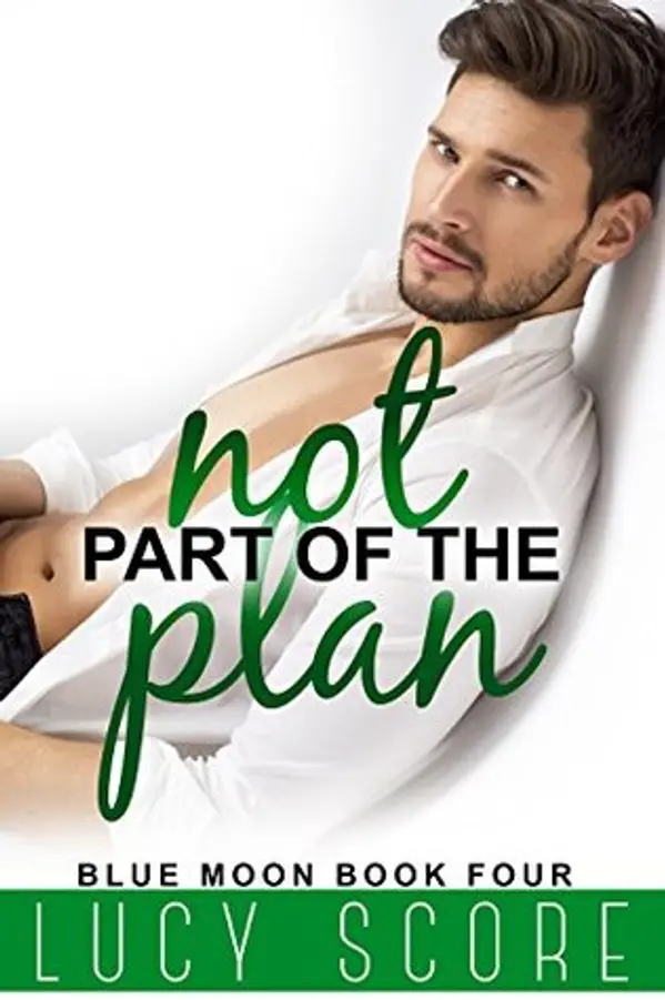 Not Part of the Plan (Blue Moon, #4) by Lucy Score cover