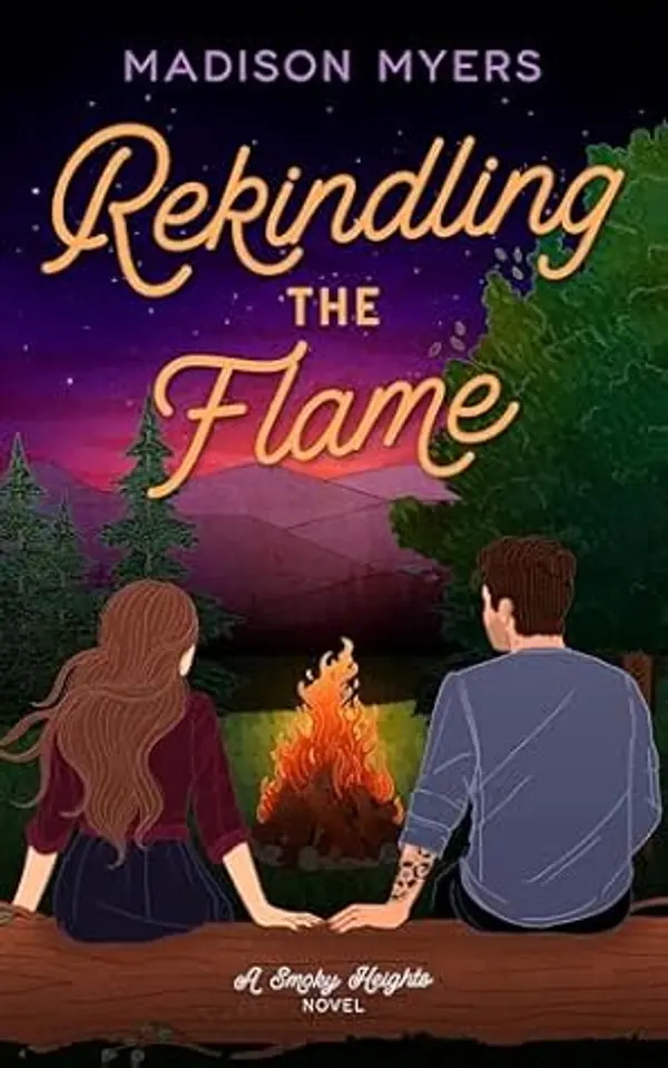 Rekindling the Flame: A Small Town, Second Chance Romance (Smoky Heights Book 1) by Madison Myers cover