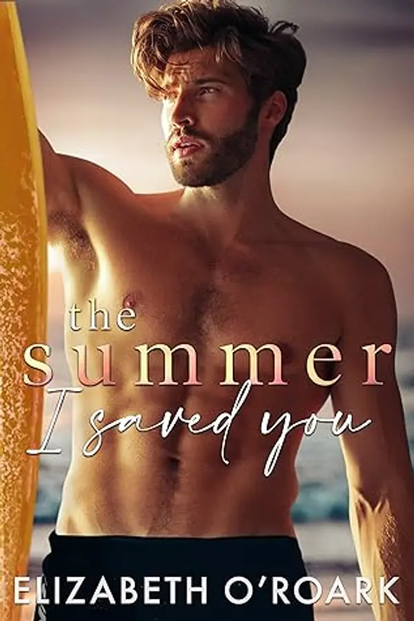 The Summer I Saved You (The Summer #2) by Elizabeth O'Roark cover