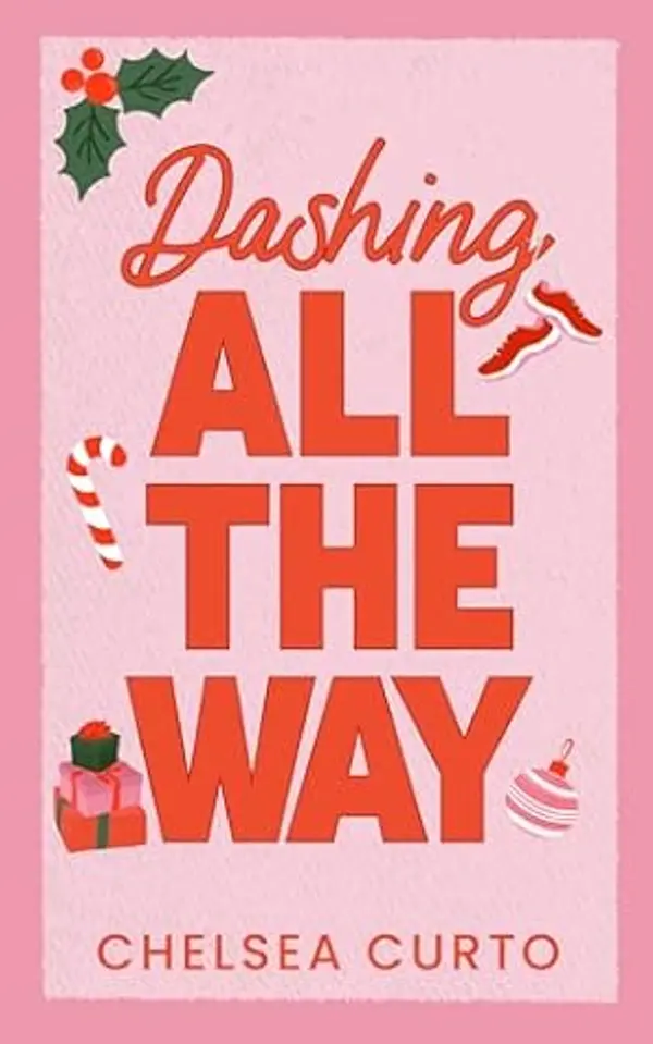 Dashing All The Way: A spicy age gap holiday romance by Chelsea Curto cover