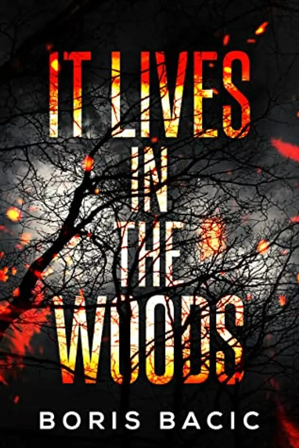 It Lives in the Woods (Creature Encounters, #4) by Boris  Bacic cover