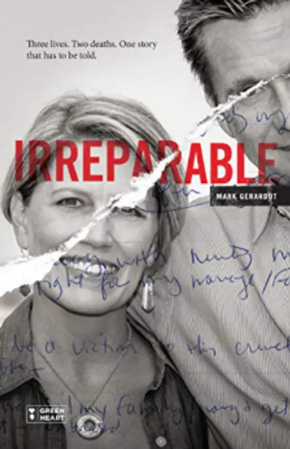 Irreparable: Three Lives. Two Deaths. One Story that Has to be Told. by Mark Gerardot cover