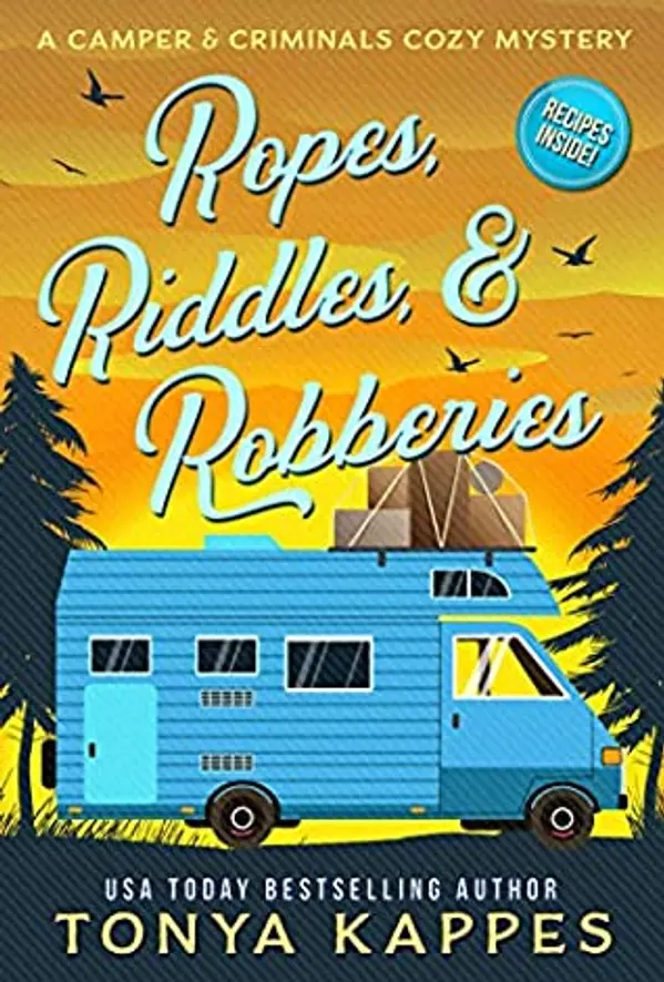 Ropes, Riddles, & Robberies (Camper & Criminals, #15) by Tonya Kappes cover