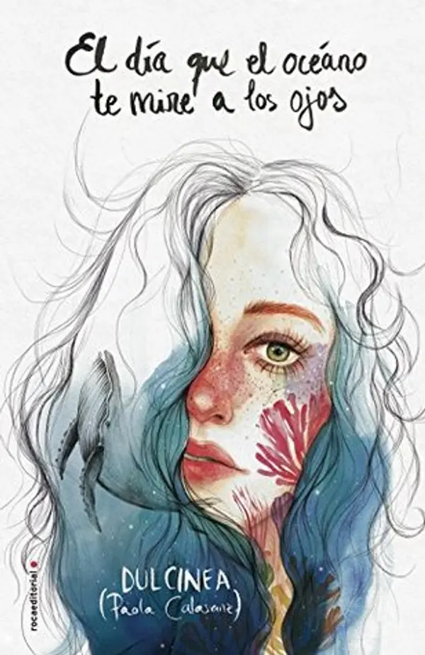 El día que el océano te mire a los ojos (El día que, #2) by Paola Calasanz 'Dulcinea' cover