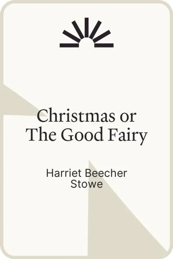 Christmas or The Good Fairy by Harriet Beecher Stowe cover
