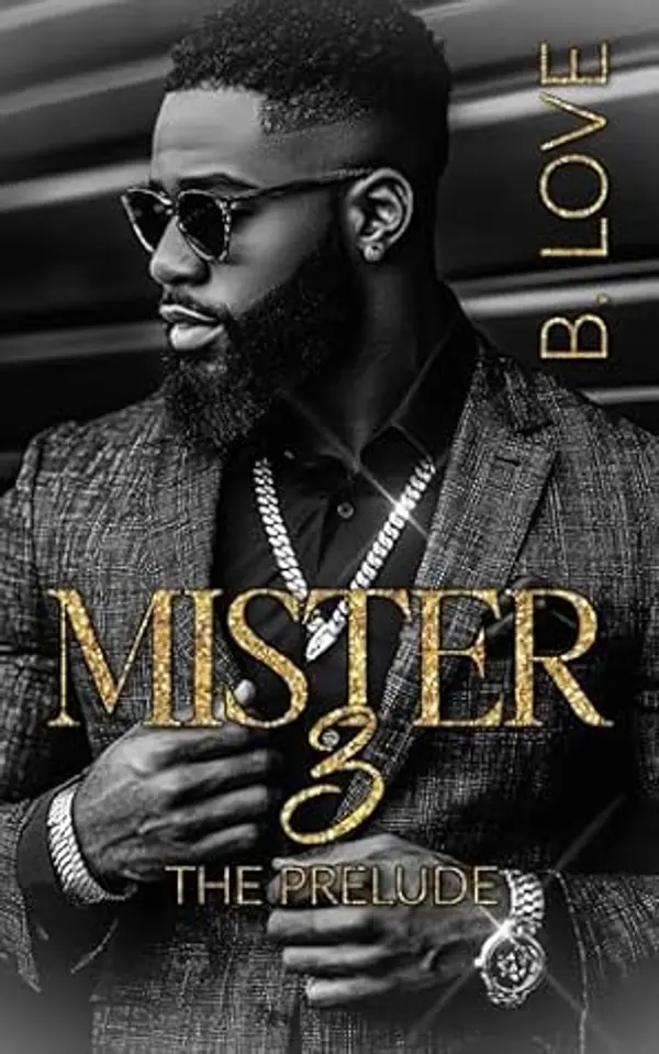 Mister 3: The Prelude (The Mister Series Book 11) by B. Love cover