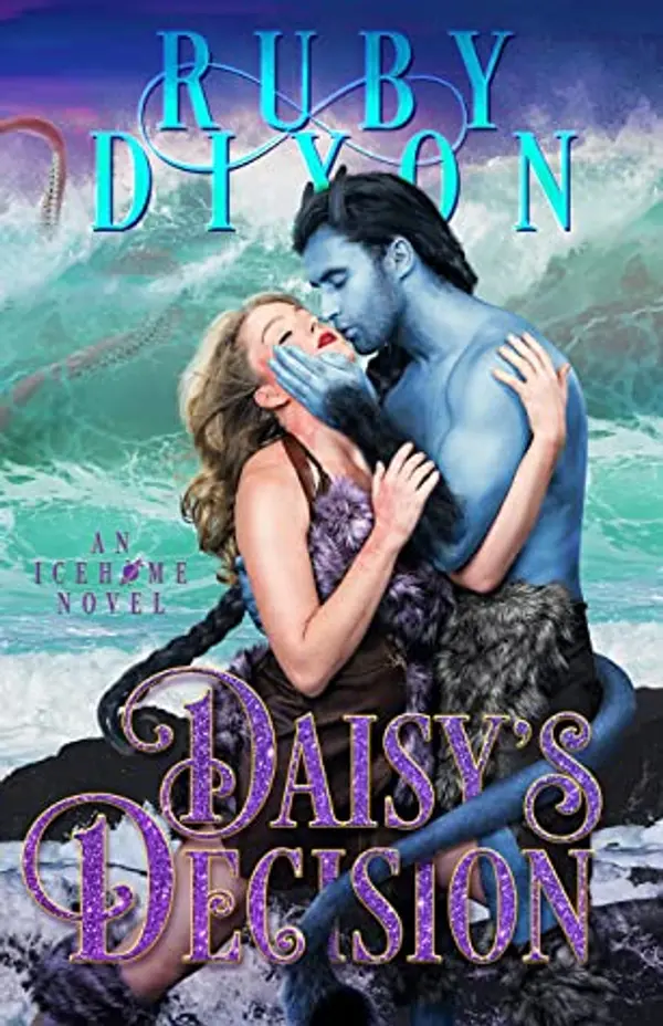Daisy's Decision (Icehome, #15) by Ruby Dixon cover