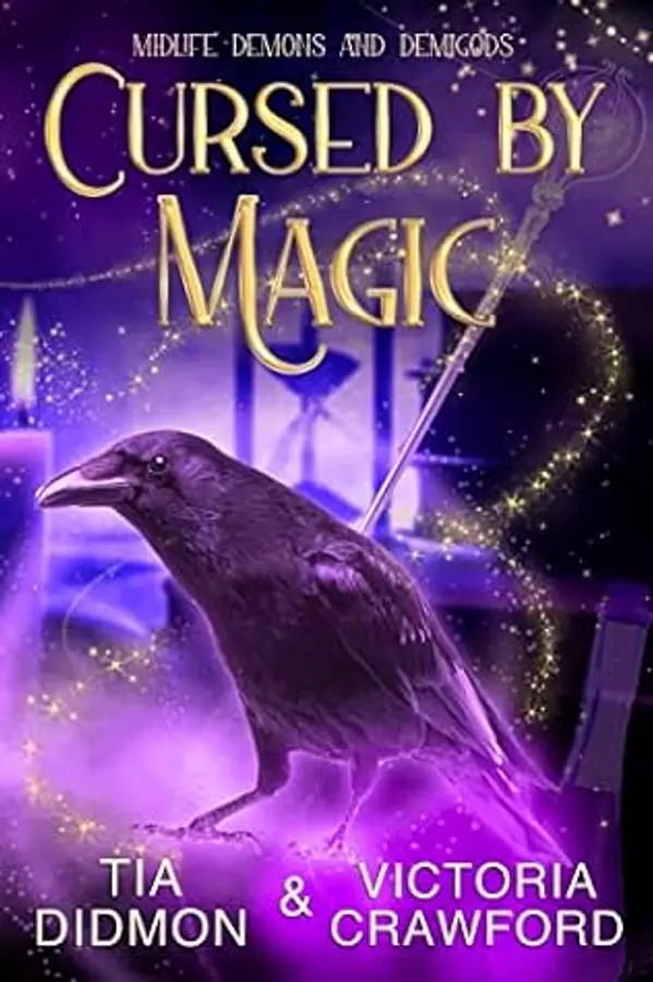 Cursed by Magic (Midlife Demons and Demigods #3) by Tia Didmon cover