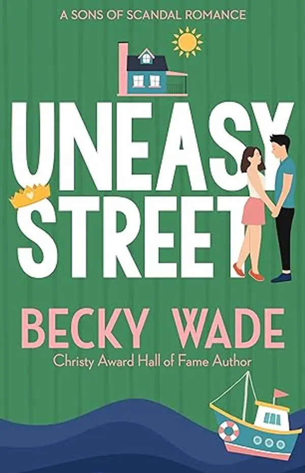 Uneasy Street (Sons of Scandal, #3) by Becky Wade cover