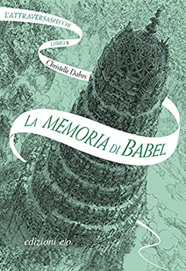La memoria di Babel (L'Attraversaspecchi, #3) by Christelle Dabos cover