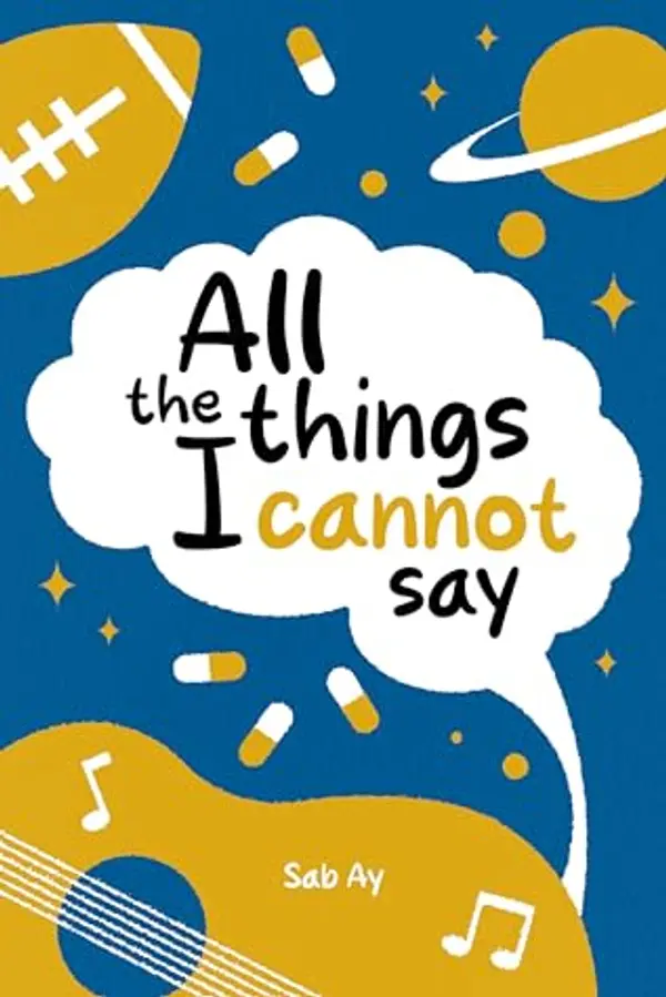 All the Things I Cannot Say (All the Things #1) by Sab Ay cover