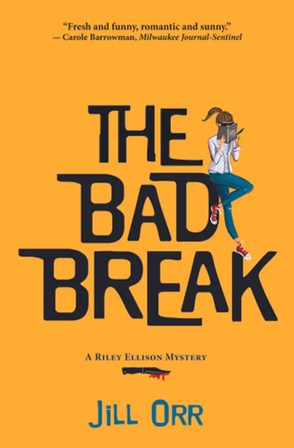 The Bad Break (A Riley Ellison Mystery #2) by Jill Orr cover