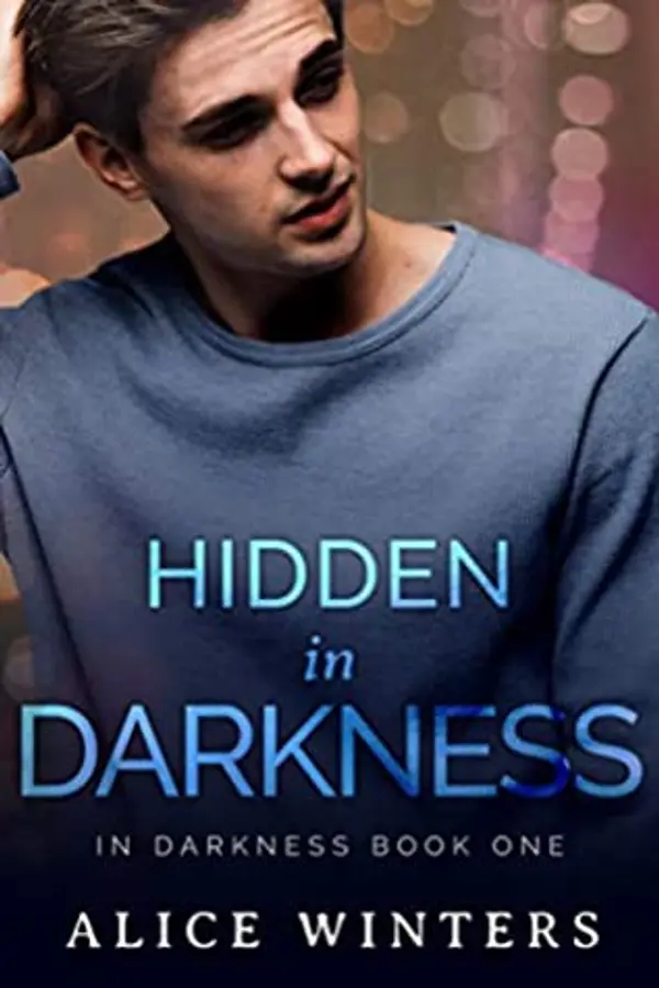 Hidden in Darkness (In Darkness, #1) by Alice  Winters cover