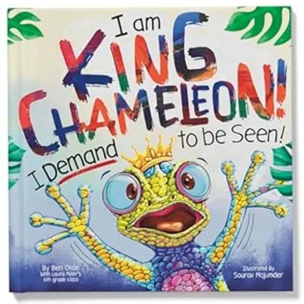 I am King Chameleon! I Demand to be Seen! by Ben Okon cover