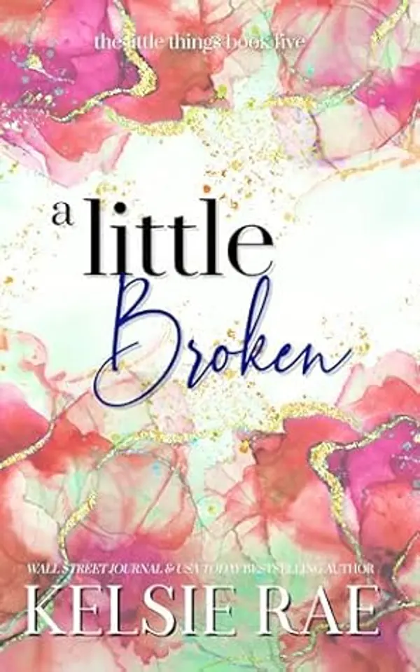 A Little Broken by Kelsie Rae cover