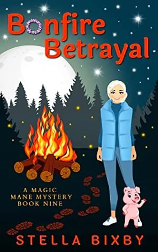 Bonfire Betrayal: A Magical Mane Mystery (Magical Mane Mystery Series Book 9) by Stella Bixby cover