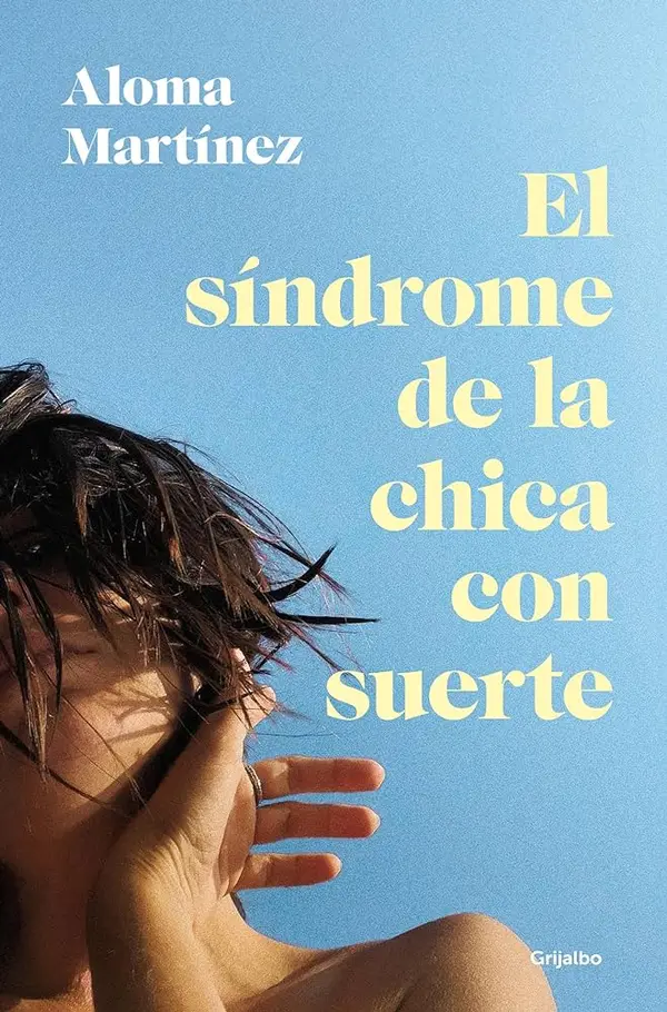 El síndrome de la chica con suerte / The Lucky Girl Syndrome (Spanish Edition) by Aloma Martínez cover