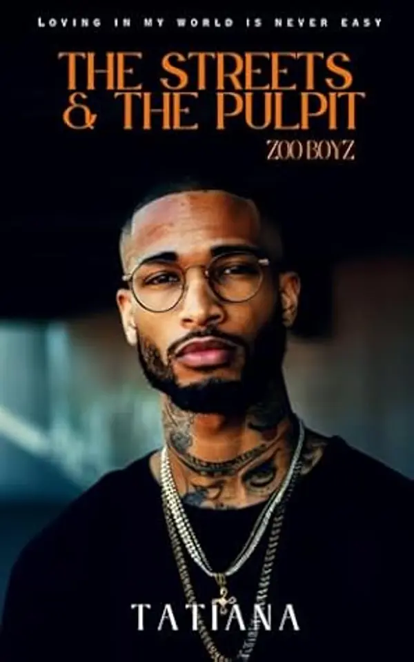 The Streets & The Pulpit: Loving In My World Is Never Easy (Zoo Boyz: Street Chaos) by Tatiana Timmons cover