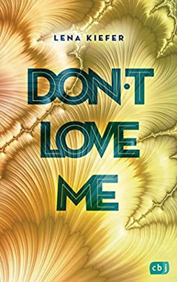 Don't LOVE me (Don't Love Me, #1) by Lena Kiefer cover