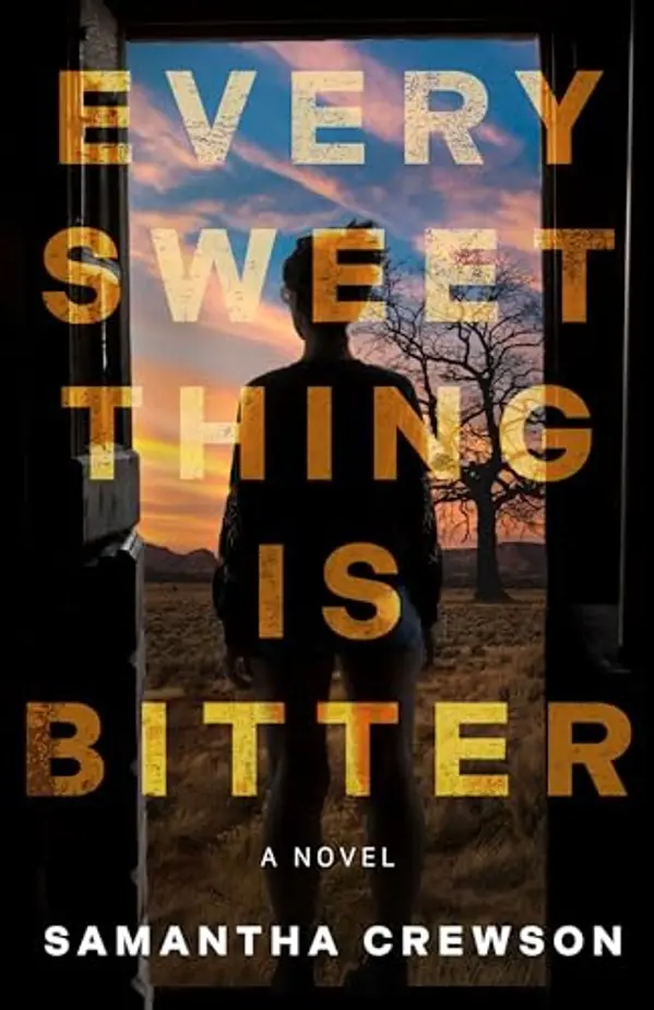 Every Sweet Thing Is Bitter by Samantha Crewson cover