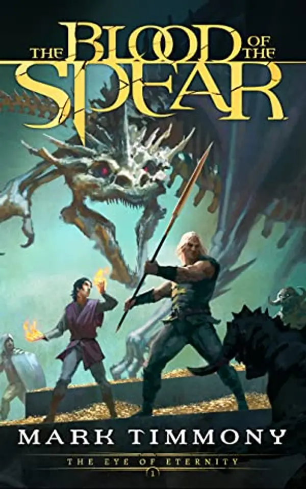 The Blood of the Spear (The Eye of Eternity, #1) by Mark Timmony cover