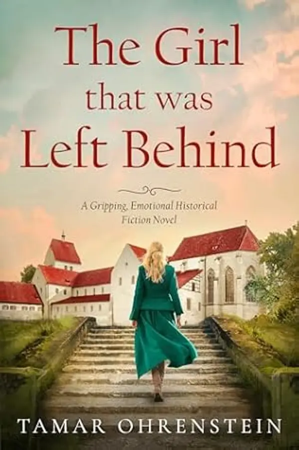 The Girl That Was Left Behind: A Gripping, Emotional Historical Fiction Novel by Tamar Ohrenstein cover
