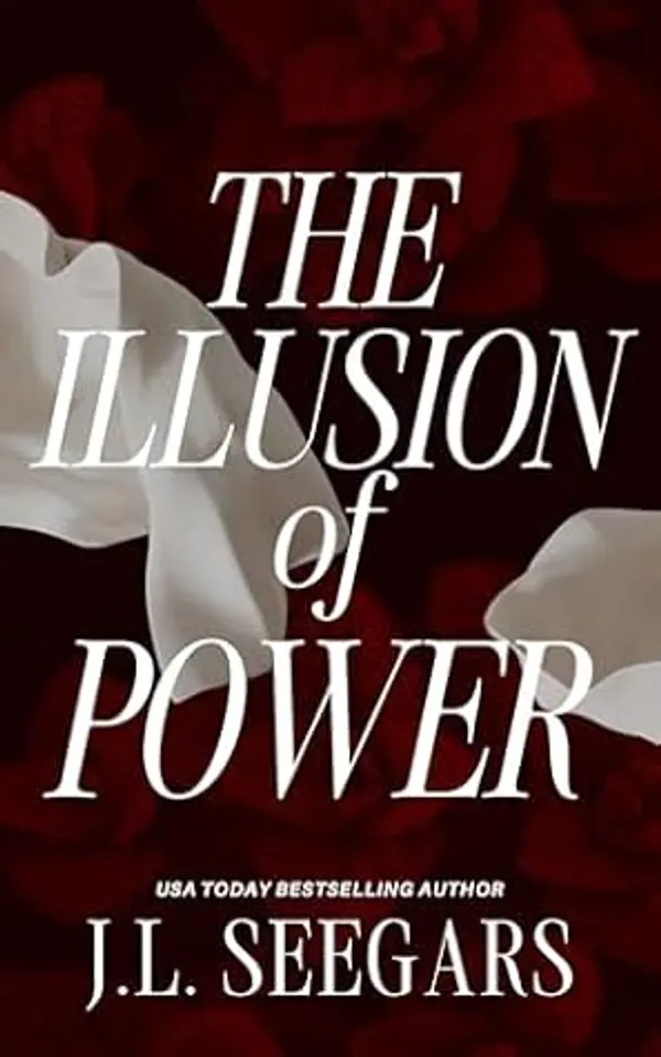The Illusion of Power: Passion and Politics #1 by J.L. Seegars cover