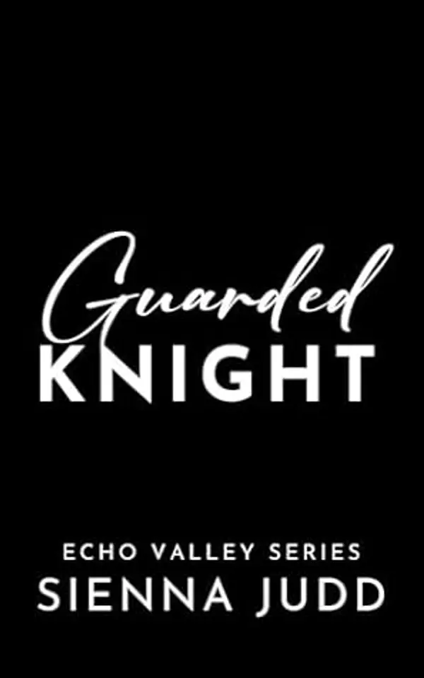 Guarded Knight (Echo Valley, #3) by Sienna Judd cover