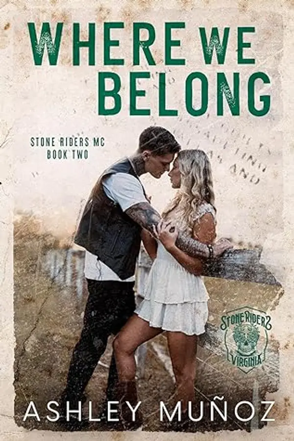 Where We Belong (Stone Riders MC #2) by Ashley Munoz cover