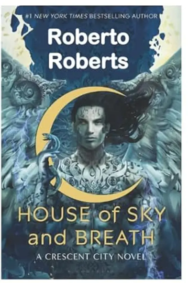 House: Of Sky and Breath Crescent City by Roberto Roberts cover