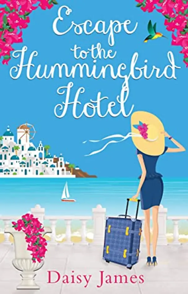 Escape to the Hummingbird Hotel (The Hummingbird Hotel, #1) by Daisy James cover