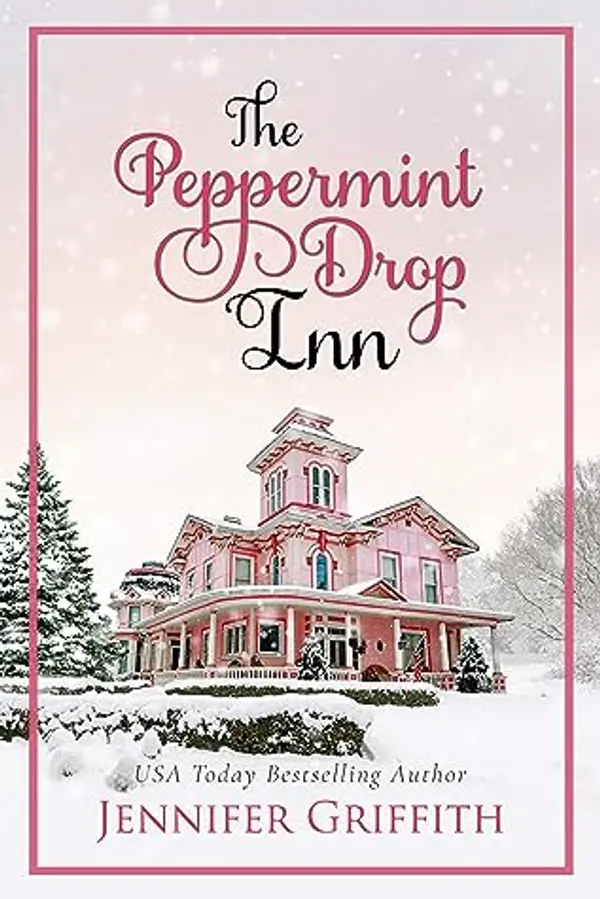 The Peppermint Drop Inn (Christmas House Romances Book 4) by Jennifer Griffith cover