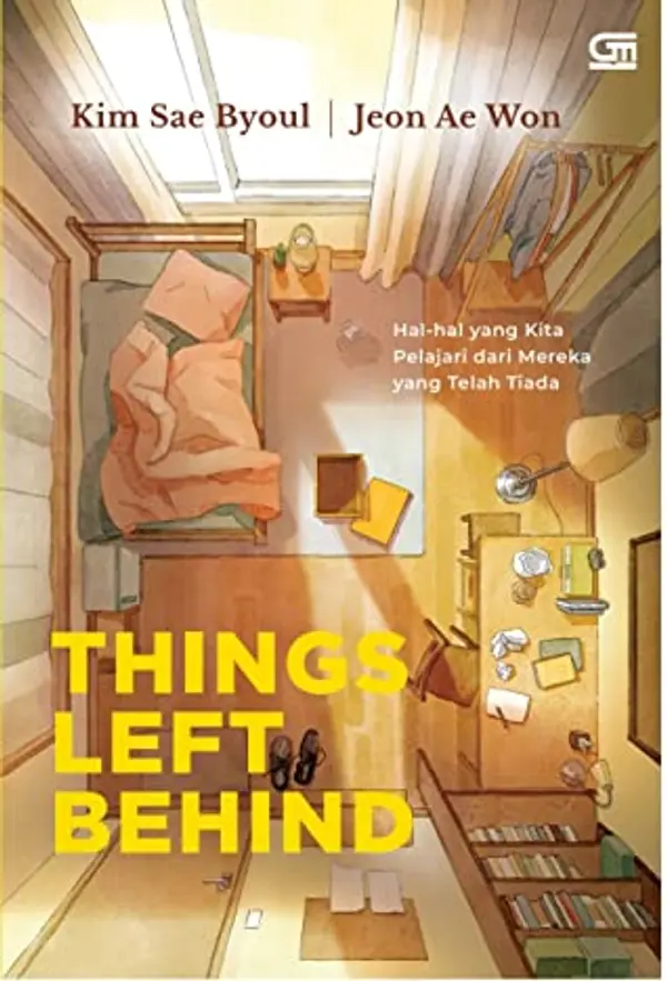 Things Left Behind: Hal-hal yang Kita Pelajari dari Mereka yang Telah Tiada by Kim Sae-Byoul cover