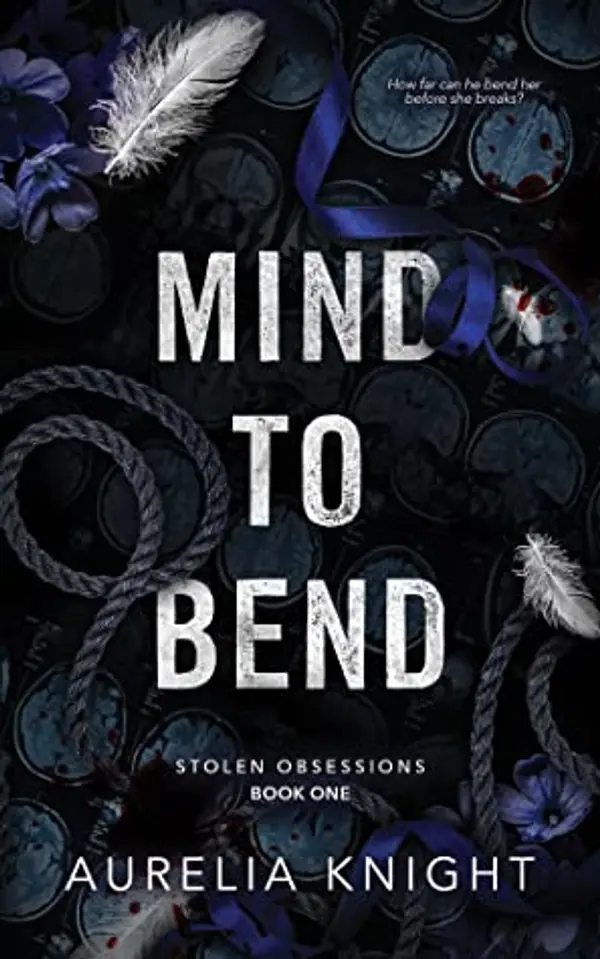 Mind to Bend (Stolen Obsessions #1) by Aurelia Knight cover