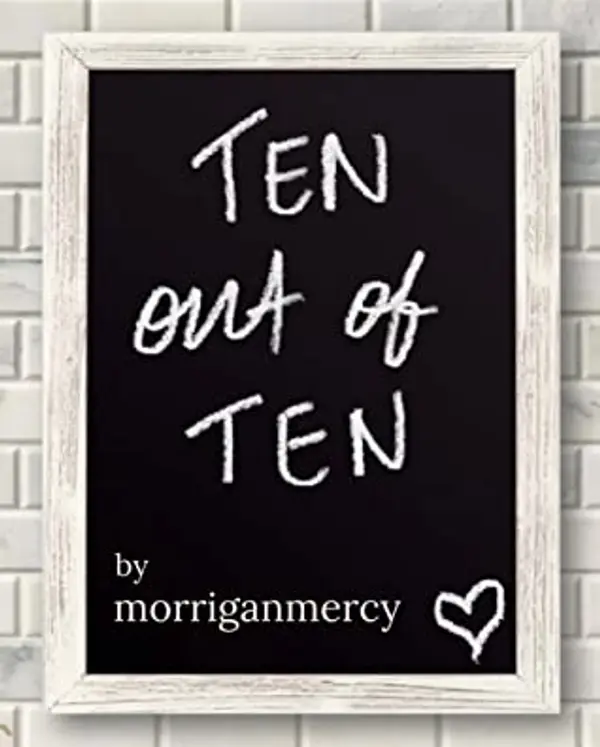 Ten out of Ten by Morriganmercy cover