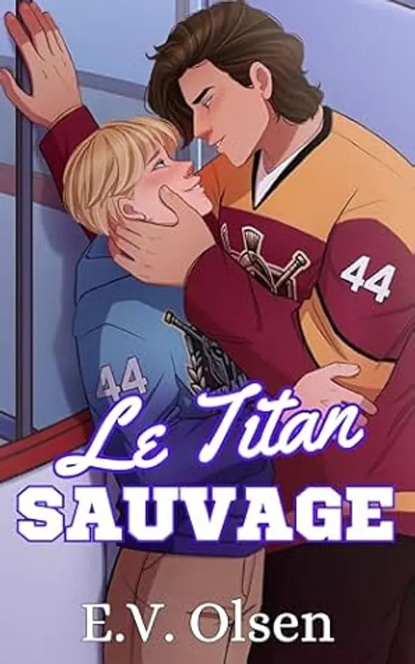 Le Titan Sauvage: Une romance gay de hockey sombre (Série Hockey des Titans de North Shore t. 1) (French Edition) by E.V. Olsen cover