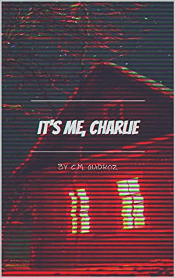 It's Me, Charlie by C.M. Guidroz cover