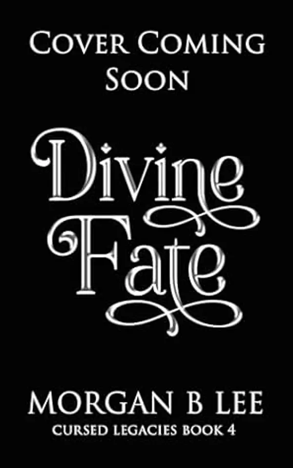 Divine Fate: A Paranormal Reverse Harem Romance (Cursed Legacies Book 4) by Morgan B. Lee cover