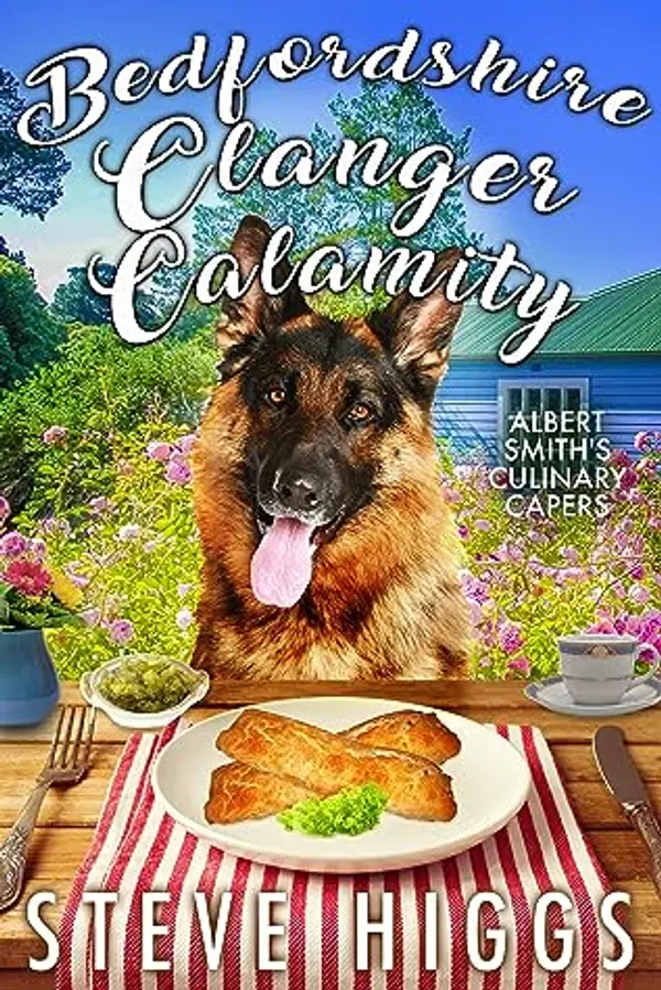 Bedfordshire Clanger Calamity (Albert Smith's Culinary Capers #4) by Steve Higgs cover