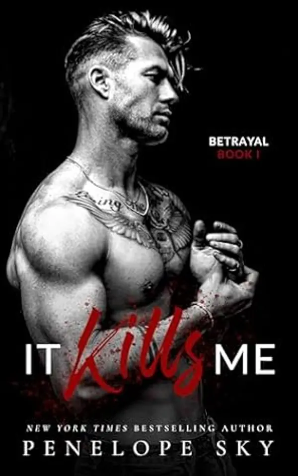 It Kills Me: A Forbidden Dark Romance (Betrayal Book 1) by Penelope Sky cover