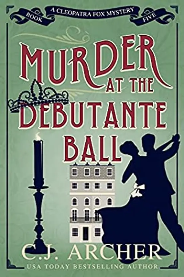 Murder at the Debutante Ball (Cleopatra Fox, #5) by C.J. Archer cover