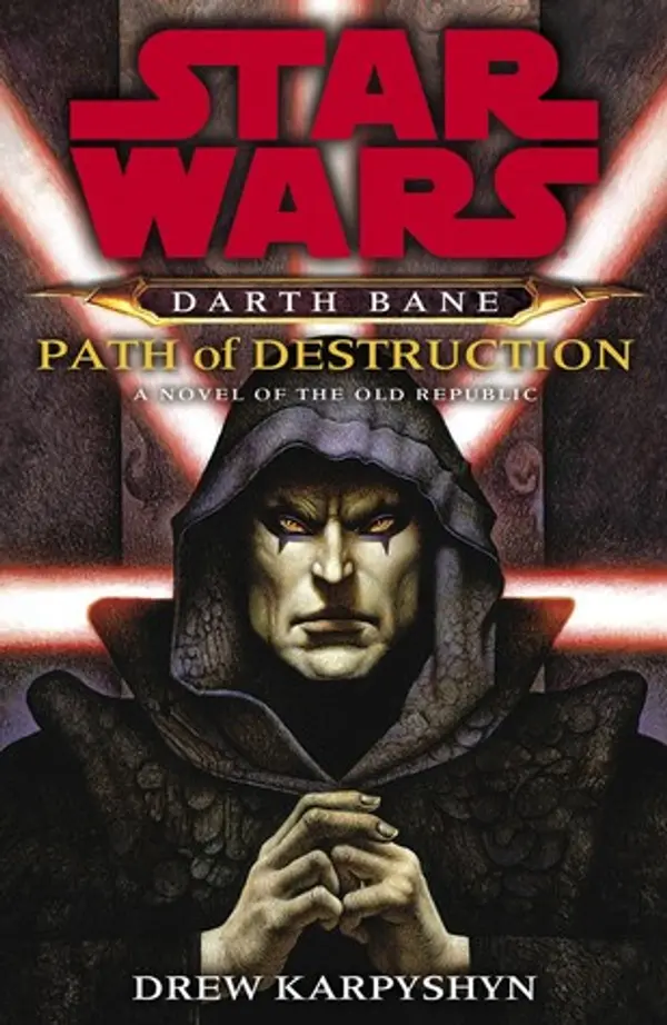 Star Wars: Path of Destruction (Star Wars: Darth Bane, #1) by Drew Karpyshyn cover