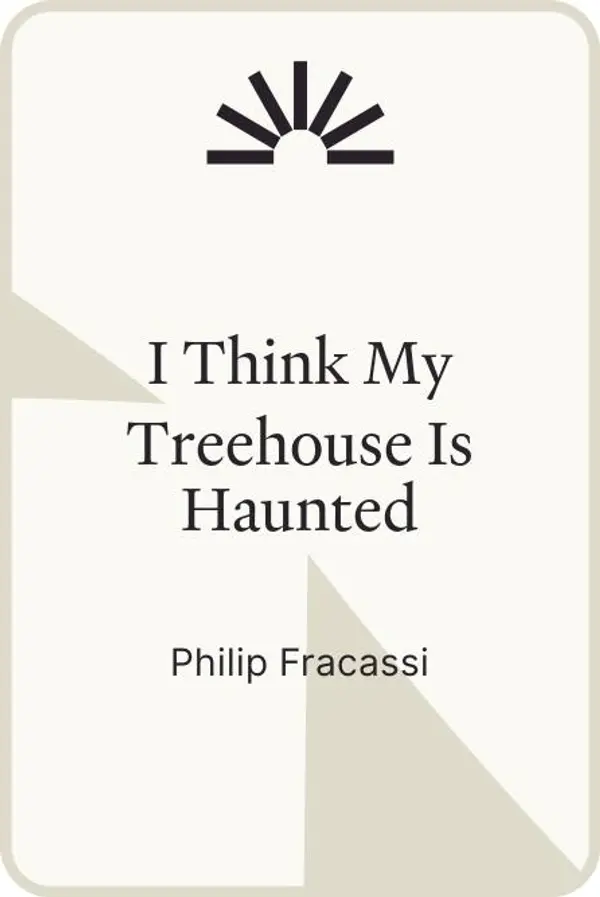I Think My Treehouse Is Haunted by Philip Fracassi cover