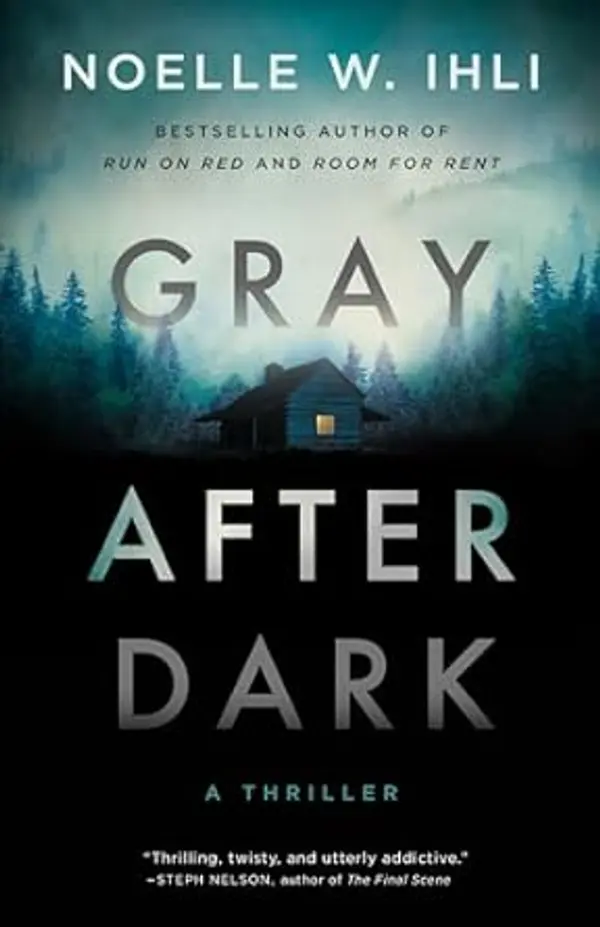 Gray After Dark: A Thriller by Noelle West Ihli cover
