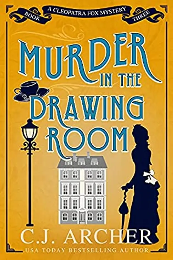 Murder in the Drawing Room (Cleopatra Fox, #3) by C.J. Archer cover